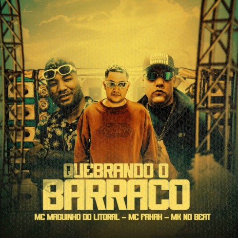 Quebrando o Barraco ft. MC Maguinho do Litoral & MK no Beat | Boomplay Music