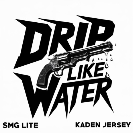 Drip Like Water ft. Kaden Jersey | Boomplay Music