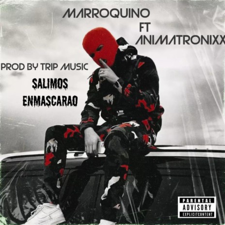 Salimos Enmascarao ft. Animatronixxx | Boomplay Music