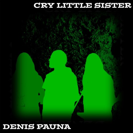 Cry Little Sister | Boomplay Music