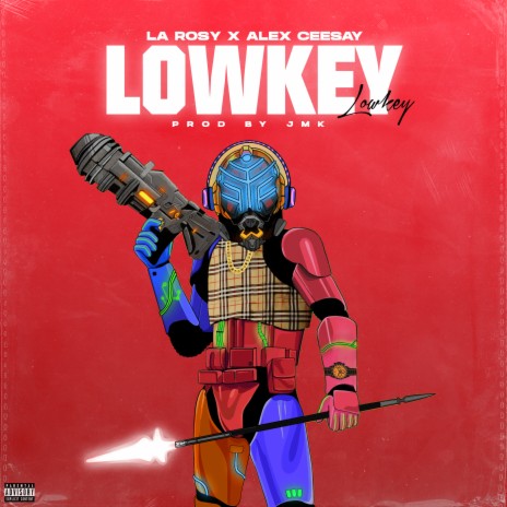 LOWKEY ft. Alex Ceesay & JMK | Boomplay Music