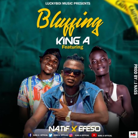 Bluffing King A Muzik Liberia Music (feat. Natif & Efeso) [Liberia Music] | Boomplay Music
