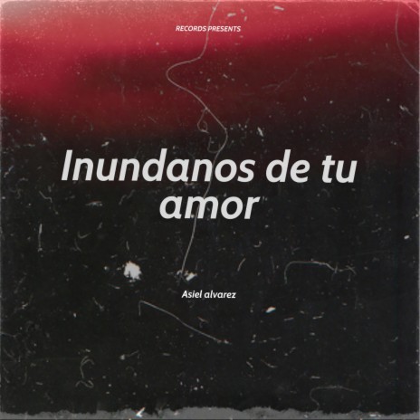 Inundanos De Tu Amor | Boomplay Music