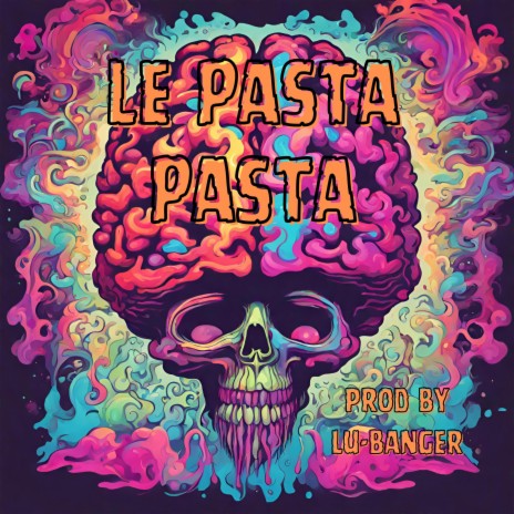 Le Pasta pasta | Boomplay Music