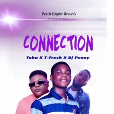 Connection ft. T fresh & Dj Penny | Boomplay Music