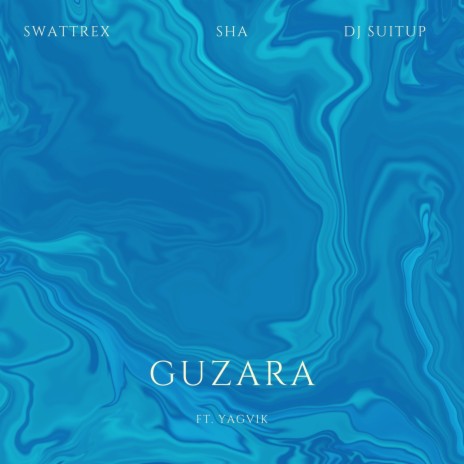 Guzara ft. SHA, DJ SUITUP & Yagvik | Boomplay Music