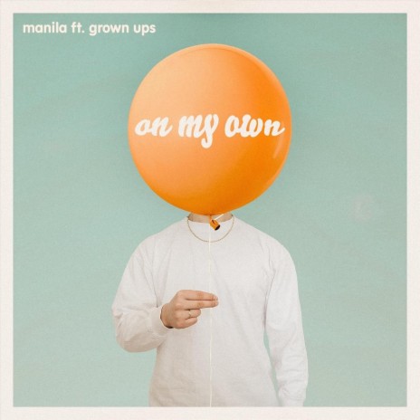 On My Own (feat. Grown Ups) | Boomplay Music