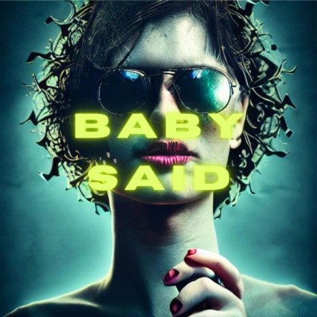 Baby Said | Boomplay Music