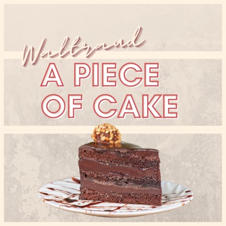 A Piece of Cake | Boomplay Music