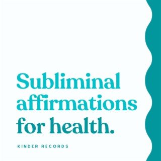 Subliminal Affirmations for Health
