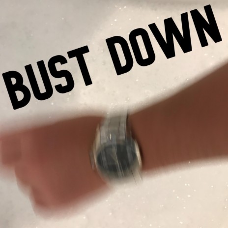 bust down | Boomplay Music