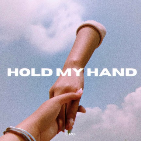 Hold My Hand | Boomplay Music