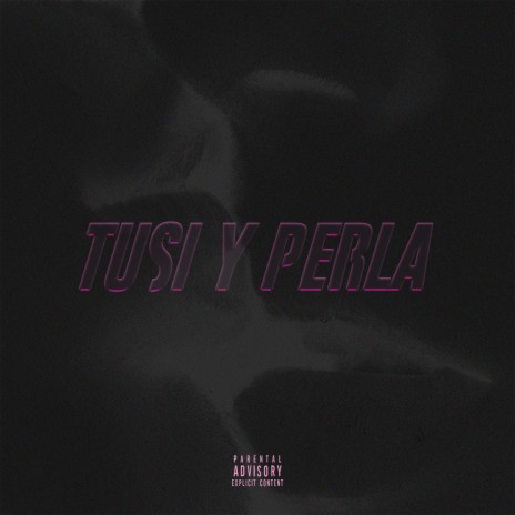 Tusi y Perla | Boomplay Music
