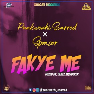 Fakye Me ft. Sponsor lyrics | Boomplay Music