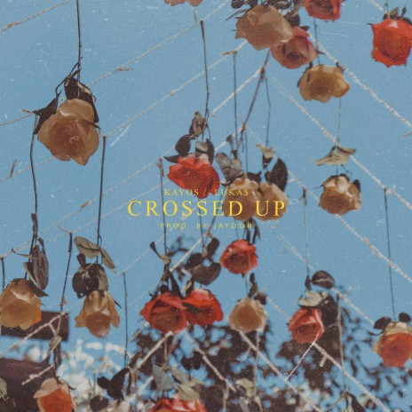 Crossed Up ft. Luka$ | Boomplay Music