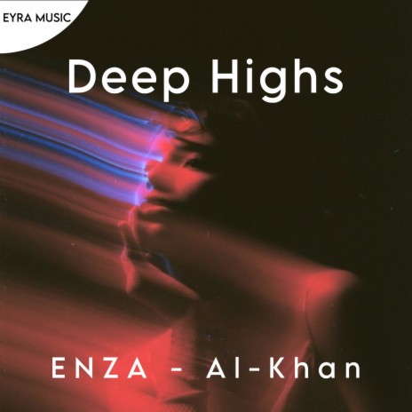 Deep Highs ft. Al-Khan | Boomplay Music
