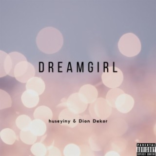 Dreamgirl (feat. Dion Dekor)