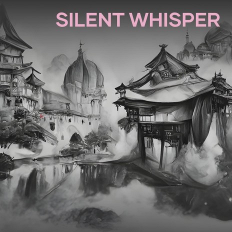 Silent Whisper | Boomplay Music