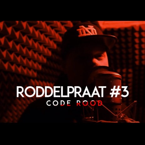 Roddelpraat #3 (Code Rood)