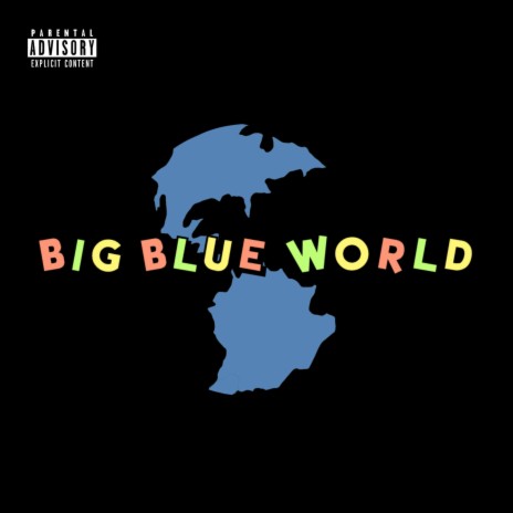 Big Blue World ft. Joeythehuman | Boomplay Music