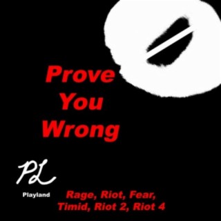 Prove You Wrong