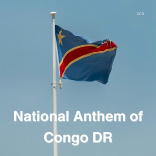 National Anthem of the Democratic Republic of the Congo