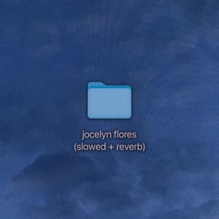 jocelyn flores (guitar version slowed + reverb)