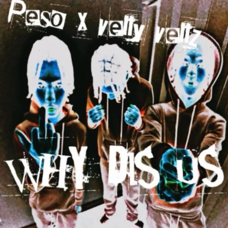 Why dis me by velly vellz pesodaslime