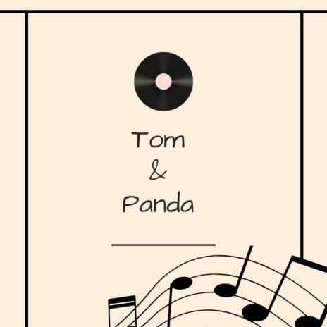 Tom & Panda | Boomplay Music