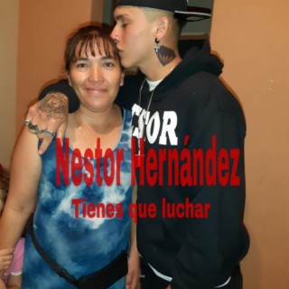 Nestor Hernandez Tienes que luchar