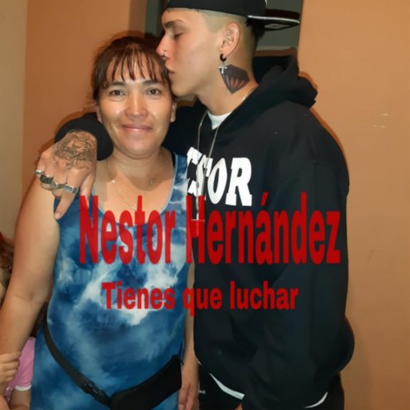 Nestor Hernandez Tienes que luchar | Boomplay Music