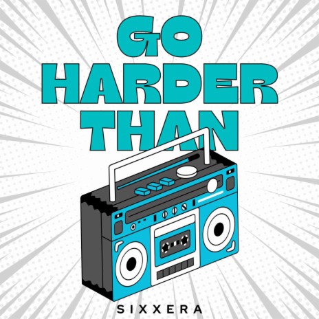 Go Harder Than | Boomplay Music