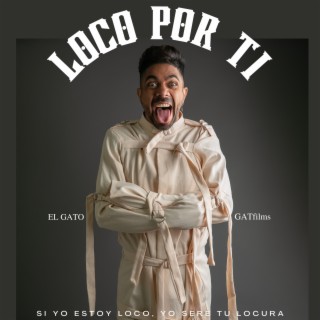 Loco Por Ti lyrics | Boomplay Music