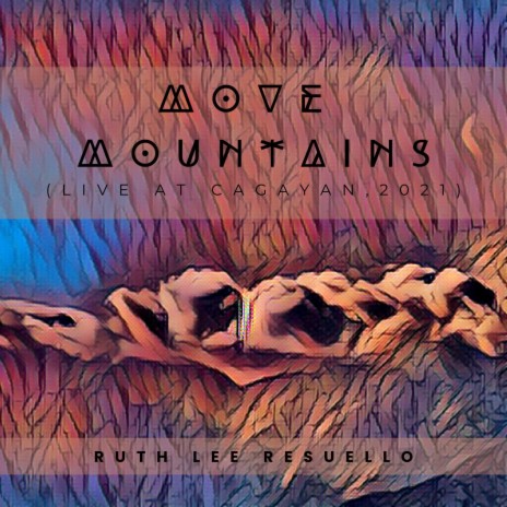 Move Mountains (Live at Cagayan, 2021) | Boomplay Music