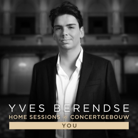 You (Yves' Home Sessions @ Concertgebouw) | Boomplay Music