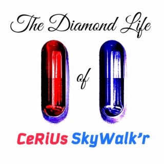 The Diamond Life of Cerius SkyWalk'r