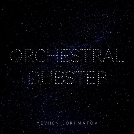 Orchestral Dubstep | Boomplay Music