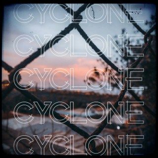Cyclone lyrics | Boomplay Music