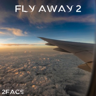 Fly away 2 lyrics | Boomplay Music