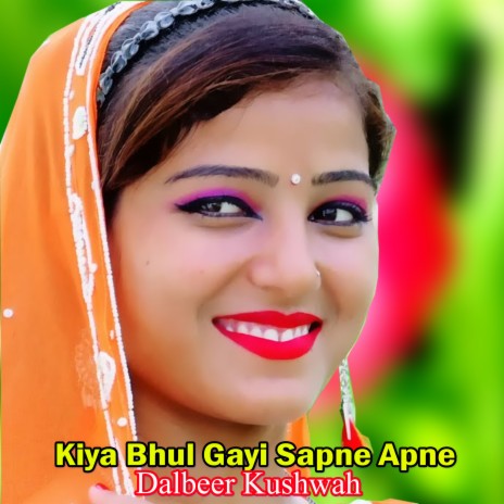 Kiya Bhul Gayi Sapne Apne | Boomplay Music