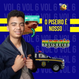 O piseiro é nosso (vol 6)