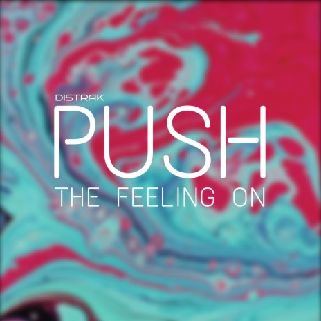 Push The Feeling On (Radio Edit) | Boomplay Music