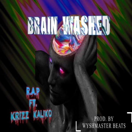 Brain Washed ft. Krizz Kaliko