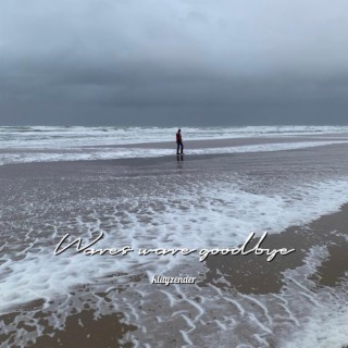 Waves wave goodbye (Piano Version)
