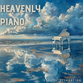 Heavenly Piano: Melodies for Intense Mindfulness