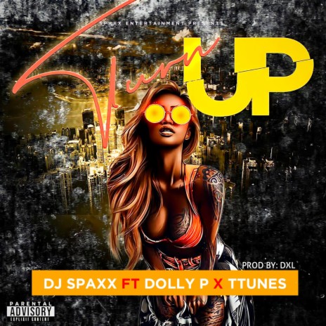 Turn Up ft. dolly p & ttunez | Boomplay Music