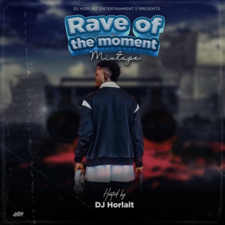 Rave Of The Moment (Mixtape)