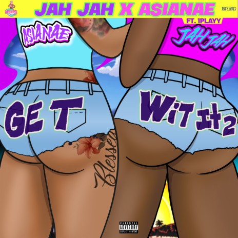 Get Wit It 2 ft. Jah Jah, 1PLAYY & 1 PLAYY | Boomplay Music