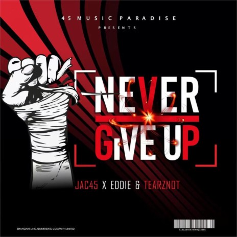 Never give up (feat. Eddie by God & Tearznot) | Boomplay Music