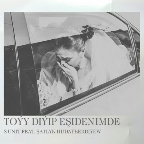 Toýy diýip eşidenimde ft. Şatlyk Hudaýberdiýew | Boomplay Music
